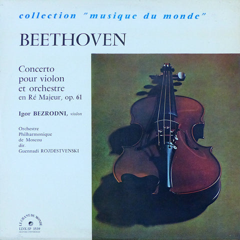 Bezrodni: Beethoven Violin Concerto - Le Chant du Monde LDX-SP 1539