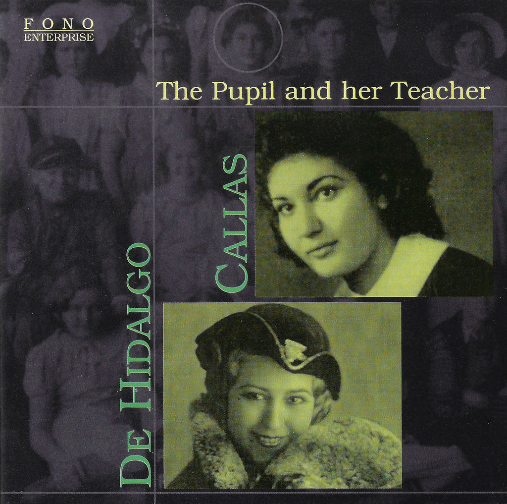 Callas & de Hidalgo: Pupil & Teacher - Fono Enterprises 1010