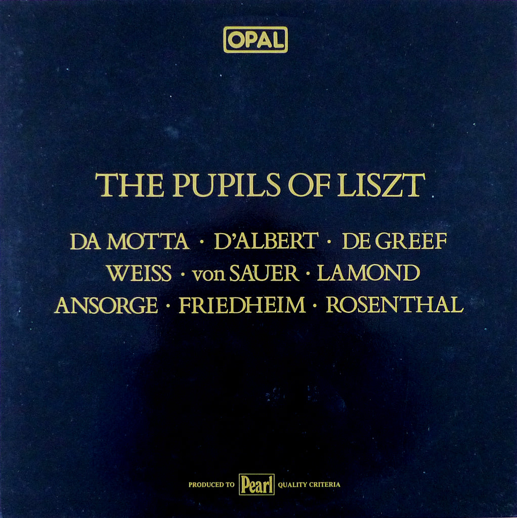 Pupils of Liszt: Da Motta, D'Albert, von Sauer, et al. - Opal 824/5 (2LP set)