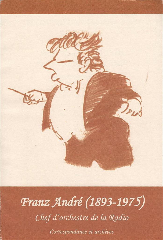 Book - Franz André (1893-1975) Chef D'orchestre De La Radio – By Olivia Wahnon De Oliveira