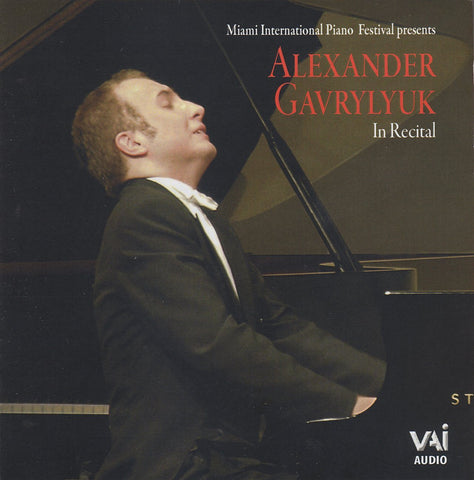 Gavrylyuk: Piano Recital (Miami, 2007) - VAI Music 1272-2 (2CD set)