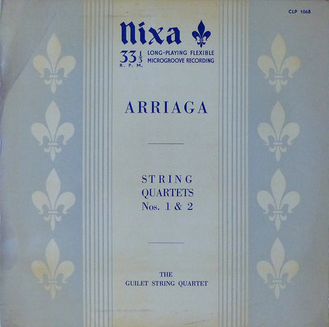 Guilet String Quartet: Arriaga SQs Nos. 1 & 2 - Nixa CLP 1068