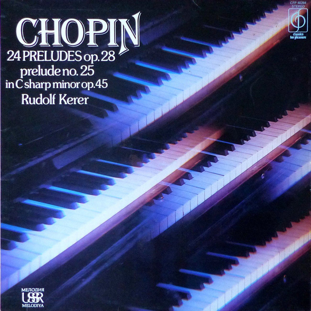 Kerer: Chopin 24 Preludes Op. 28 + Prelude Op. 45 - Melodiya CFP 40284