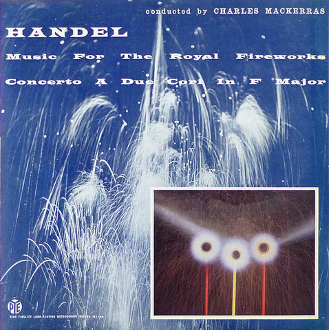 Mackerras: Handel Royal Fireworks Music + Due Cori - Pye CML 33005