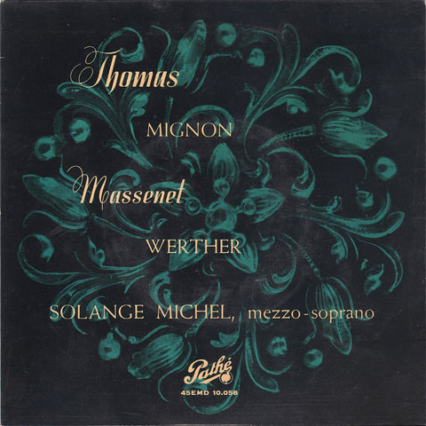 EP (7" 45 Rpm) - Solange Michel: Mignon & Werther Arias - Pathé 45EMD 10.058 (7" 45 Rpm EP)