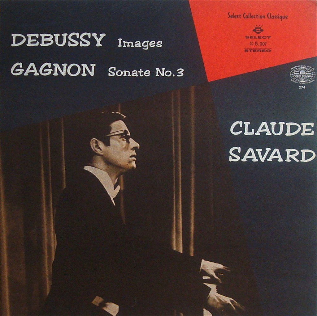 Savard: Debussy Images I & II + Gagnon Piano Sonata No. 3 - Select/CBC CC-15.007