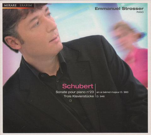 CD - Strosser: Schubert Piano Sonata No. 21 D. 960, Etc. - Mirare MIR 025