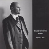 Zeljko Vlahovic: Liszt recital (Rapsodie Espagnole, etc.) - GEMA 2007